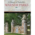 A History of Nashville's Warner Parks