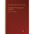 Elinor Wyllys; Or, The Young Folk of Longbridge: Volume 1 - in large print