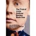 The Trial of Lizzie Borden: Book One