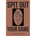 Spit Out Your Game