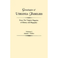 Genealogies of Virginia Families from the Virginia Magazine of History and Biography. in Five Volumes. Volume I: Adams - Chiles