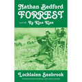 Nathan Bedford Forrest and the Ku Klux Klan: Yankee Myth, Confederate Fact