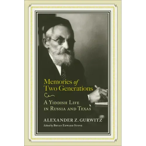 Memories of Two Generations: A Yiddish Life in Russia and Texas