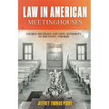 Law in American Meetinghouses: Church Discipline and Civil Authority in Kentucky, 1780-1845