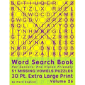 Word Search Book For Seniors: Pro Vision Friendly, 51 Missing Vowels Puzzles, 30 Pt. Extra Large Print, Vol. 26