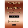 A Treatise On Electricity And Magnetism - Volume Two - Illustrated