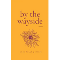 By the Wayside: Stories