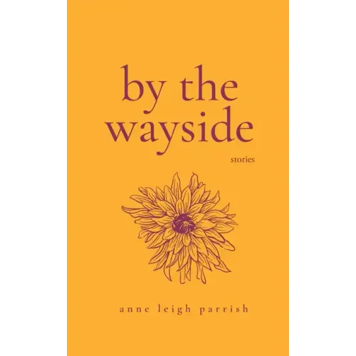 By the Wayside: Stories