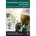Sustainability, Technology, and Finance: Rethinking How Markets Integrate Esg
