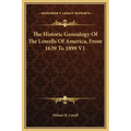 The Historic Genealogy of the Lowells of America, from 1639 to 1899 V1