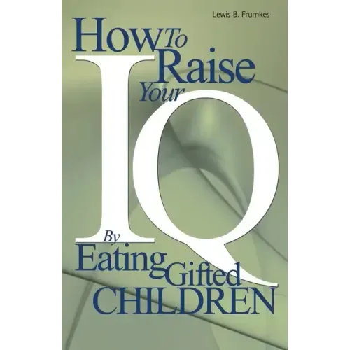 How to Raise Your I.Q. by Eating Gifted Children