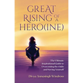 Great Rising of a Heroine: The Ultimate Inspirational Guide to Overcoming the Odds and Saving Yourself