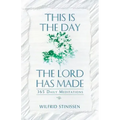 This Is the Day the Lord Has Made: 365 Daily Meditations