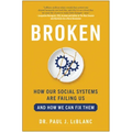 Broken: How Our Social Systems Are Failing Us and How We Can Fix Them