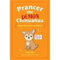 Prancer the Demon Chihuahua: Jokes, Activities, and More! Volume 1