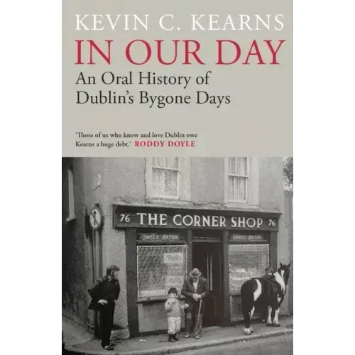 In Our Day: An Oral History of Dublin's Bygone Days