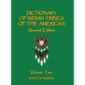 Dictionary of Indian Tribes of the Americas (Volume Two)