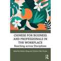 Chinese for Business and Professionals in the Workplace: Reaching across Disciplines