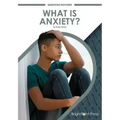 What Is Anxiety?