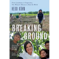 Breaking Ground: From Landmines to Grapevines, One Woman's Mission to Heal the World