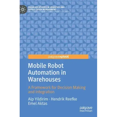 Mobile Robot Automation in Warehouses: A Framework for Decision Making and Integration