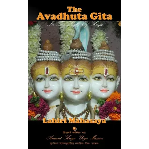 The Avadhuta Gita: In The Light of Kriya