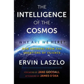 The Intelligence of the Cosmos: Why Are We Here? New Answers from the Frontiers of Science