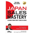 Japan Sales Mastery: Lessons from Thirty Years in Japan