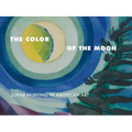 The Color of the Moon: Lunar Painting in American Art