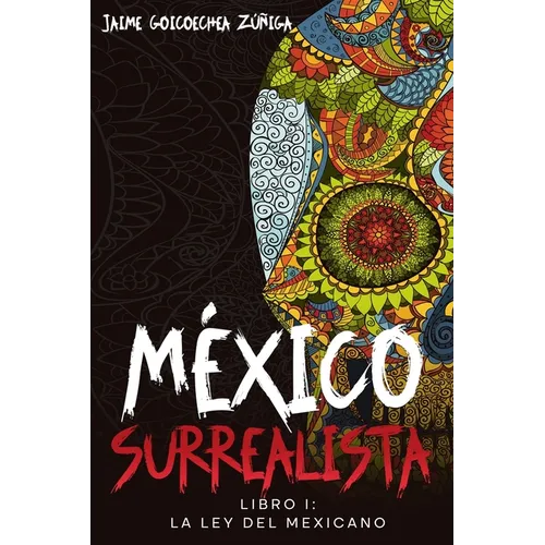 La Ley del Mexicano: Libro I