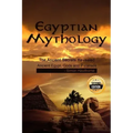 Egyptian Mythology: he Ancient Secrets Revealed: Ancient Egypt, Gods and Pyramids