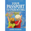 Your Passport To Parenting: Wisdom from around the world to help build happy families