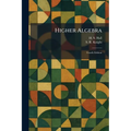 Higher Algebra: Fourth Edition