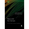 Race and the Senses: The Felt Politics of Racial Embodiment