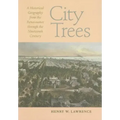 City Trees: A Historical Geography from the Renaissance Through the Nineteenth Century