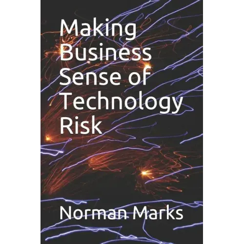 Making Business Sense of Technology Risk