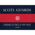 Scots Guards - Volume 1: Standard Settings of Pipe Music