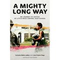 A Mighty Long Way (Adapted for Young Readers): My Journey to Justice at Little Rock Central High School
