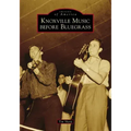 Knoxville Music Before Bluegrass
