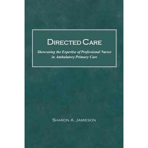 Directed Care: Showcasing the Expertise of Professional Nurses in Ambulatory Primary Care