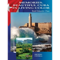 Memories. Beautiful Cuba in Living Color: Memories. Beautiful Cuba in Living Color