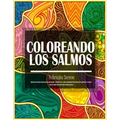 Coloreando Los Salmos: Libro Para Colorear (para adultos) Con Salmos y Versículos de la Biblia Poderosos para Controlar la Ansiedad y el Mied