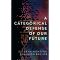 A Categorical Defense of Our Future