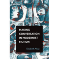 Making Conversation in Modernist Fiction