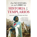 Eso No Estaba En Mi Libro de Historia de Los Templarios