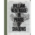 William Kentridge: In Praise of Shadows