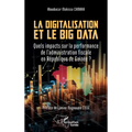 La digitalisation et le big data: Quels impacts sur la performance de l'administration fiscale en République de Guinée