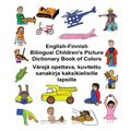 English-Finnish Bilingual Children's Picture Dictionary Book of Colors Värejä opettava, kuvitettu sanakirja kaksikielisille lapsille