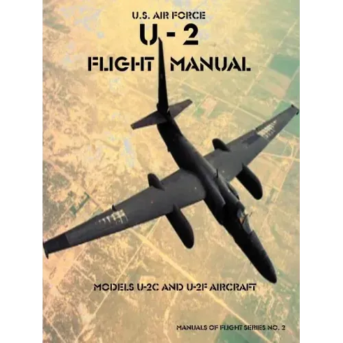 U-2 Flight Manual: Models U-2C and U-2F Aircraft