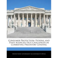Consumer Protection: Federal and State Agencies Face Challenges in Combating Predatory Lending